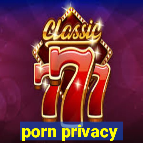 porn privacy